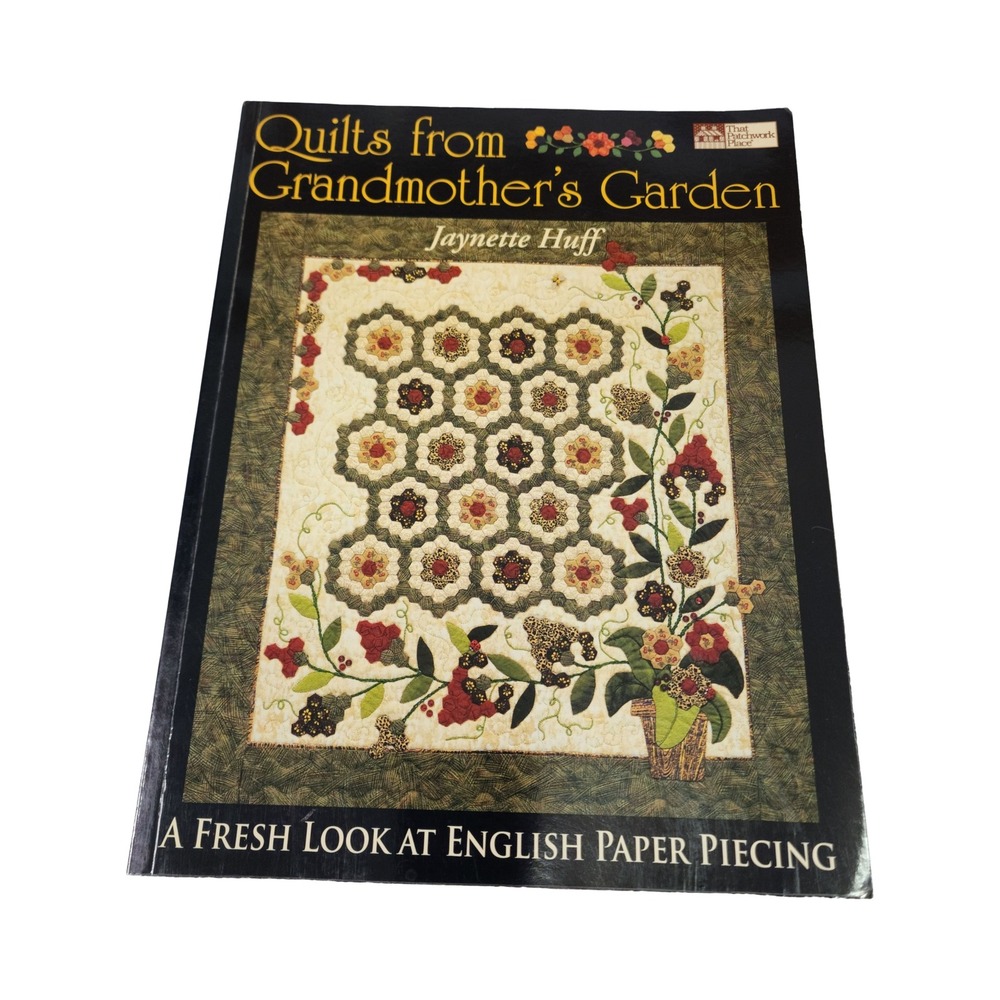 Quilts from Grandmothers Garden A Fresh Look at English Paper Book Jaynette Huff